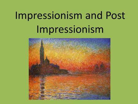 Impressionism and Post Impressionism. What is impressionism? Impressionism is similar to Realism in that it depicted a realistic event. Different because.