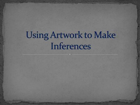 Using Artwork to Make Inferences