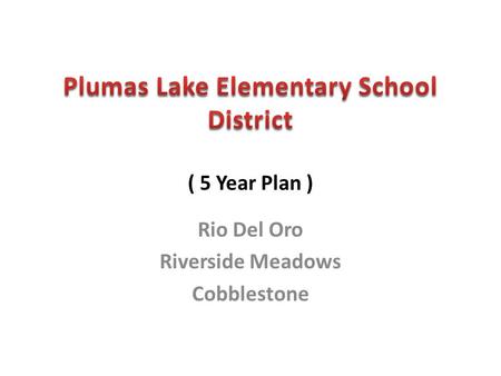 Rio Del Oro Riverside Meadows Cobblestone. Plumas Lake Elementary School District ( Maintenance Department ) Here’s the life cycle I use for our Deferred.