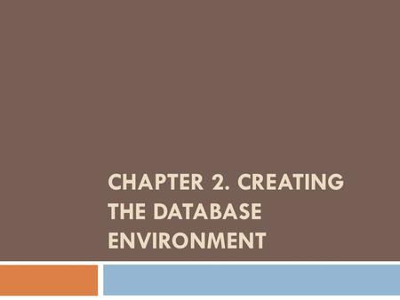 Chapter 2. Creating the Database Environment