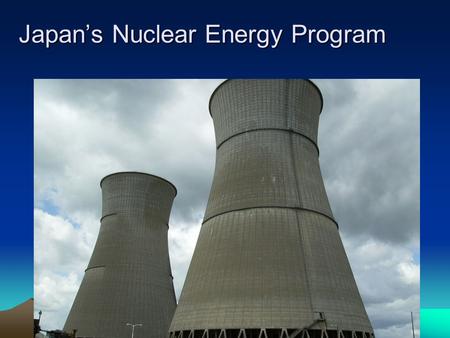 Japan’s Nuclear Energy Program