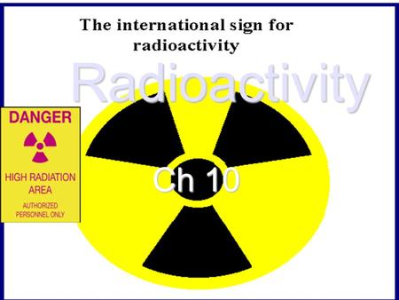 Radioactivity Ch 10.