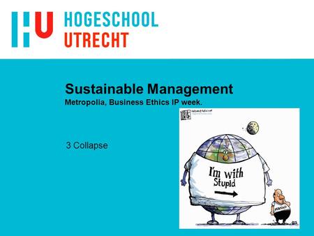 Sustainable Management Metropolia, Business Ethics IP week. 3 Collapse.