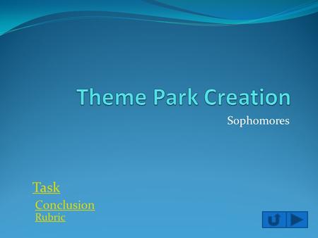 Theme Park Creation Sophomores Task Conclusion Rubric.
