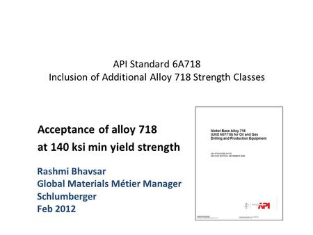 API Standard 6A718 Inclusion of Additional Alloy 718 Strength Classes