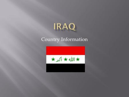 Country Information. -2009 Estimate -31,234,000 -71.2/km 2 (125th) 184.6/sq mi Map of Iraq and surrounding countries.