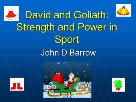 David and Goliath: Strength and Power in Sport John D Barrow.