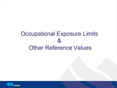 Occupational Exposure Limits & Other Reference Values.