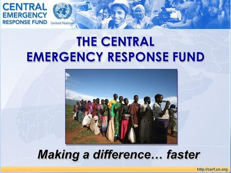 EMERGENCY RESPONSE FUND Making a difference… faster