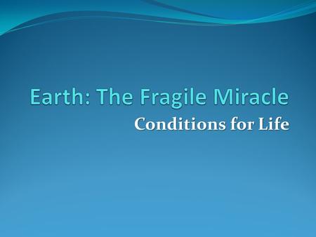 Earth: The Fragile Miracle