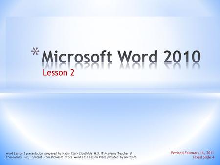 Microsoft Word 2010 Lesson 2 Revised February 14, 2011 Fixed Slide 4