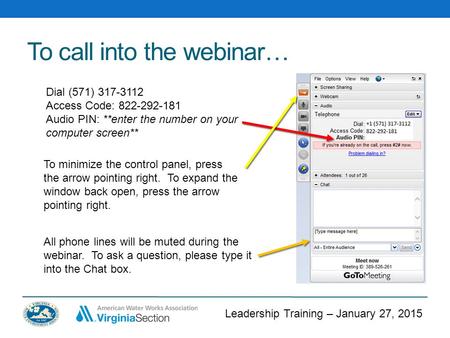 Leadership Training – January 27, 2015 To call into the webinar… Dial (571) 317-3112 Access Code: 822-292-181 Audio PIN: **enter the number on your computer.