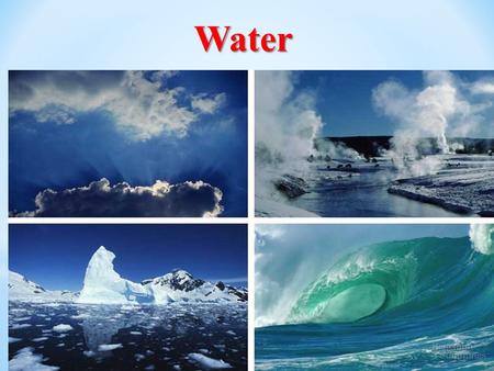 Water. Water Water is a very unusual compound; it is very common and is found in all three conditional states, solid (as ice), liquid (as water) and gas.