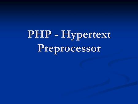 PHP - Hypertext Preprocessor. Introduction PHP is a powerful server-side scripting language for creating dynamic and interactive websites. PHP is a powerful.