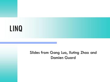 Slides from Gang Luo, Xuting Zhao and Damien Guard