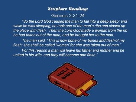 Scripture Reading: Genesis 2:21-24