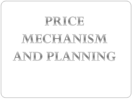 PRICE MECHANISM AND PLANNING