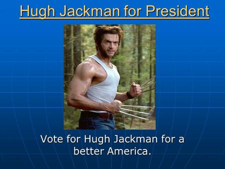 Hugh Jackman for President