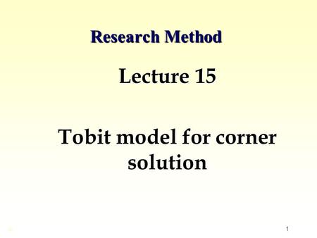 Lecture 15 Tobit model for corner solution