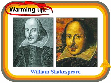 Warming up William Shakespeare. Comedies The King Henry IV 亨利四世 A Midsummer Night’s Dream 仲夏之夜 The Merchant of Venice 威尼斯商人 Twelfth Night (What.