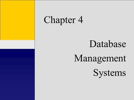 1 Chapter 1 Introduction to Accounting Information Systems Chapter 4 Database Management Systems.
