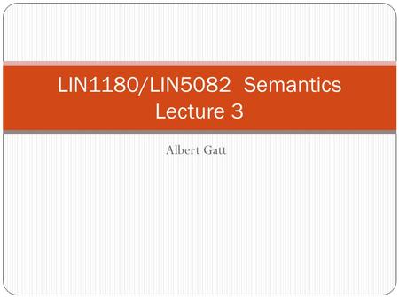 LIN1180/LIN5082 Semantics Lecture 3