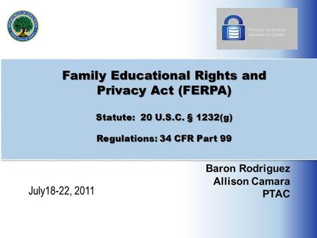 Family Educational Rights and Privacy Act (FERPA) Statute: 20 U. S. C