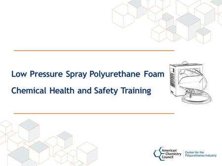 Low Pressure Spray Polyurethane Foam Chemical Health and Safety Training.