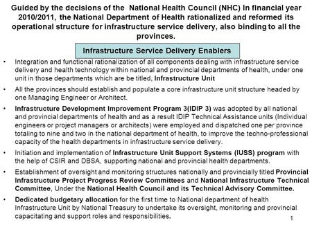 Guided by the decisions of the National Health Council (NHC) In financial year 2010/2011, the National Department of Health rationalized and reformed its.