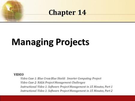 Managing Projects Chapter 14 VIDEO