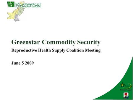 Greenstar Commodity Security Reproductive Health Supply Coalition Meeting June 5 2009.