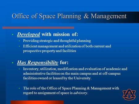 Office of Space Planning & Management Developed with mission of: Providing strategic and thoughtful planning Efficient management and utilization of both.