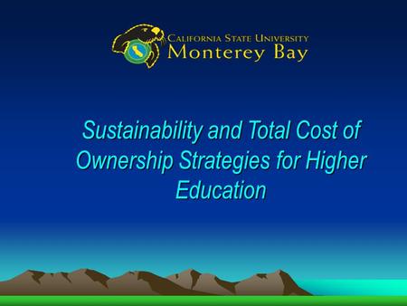 Sustainability and Total Cost of Ownership Strategies for Higher Education.