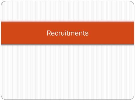 Recruitments.