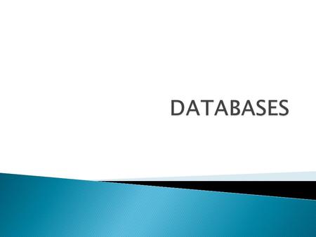  Database ◦ A place where data can be stored and retrieved.  Objects ◦ An option you can manipulate. Eg. Tables, forms, queries.  Tables ◦ Tables are.