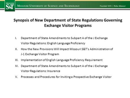 Synopsis of New Department of State Regulations Governing Exchange Visitor Programs I.Department of State Amendments to Subpart A of the J Exchange Visitor.