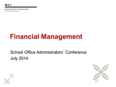 Financial Management School Office Administrators’ Conference July 2014.