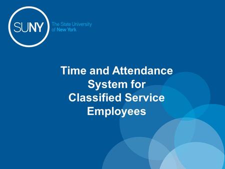 Time and Attendance System for Classified Service Employees.