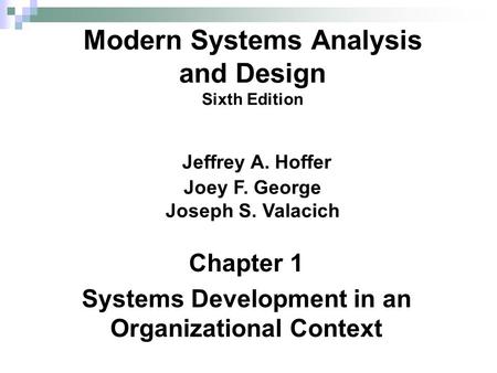 Chapter 1 Systems Development in an Organizational Context