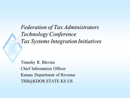 Federation of Tax Administrators Technology Conference Tax Systems Integration Initiatives Federation of Tax Administrators Technology Conference Tax Systems.