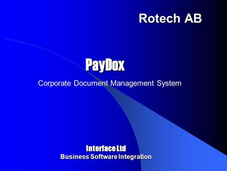 PayDox Corporate Document Management System Rotech AB Interface Ltd Business Software Integration.