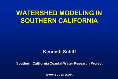 WATERSHED MODELING IN SOUTHERN CALIFORNIA