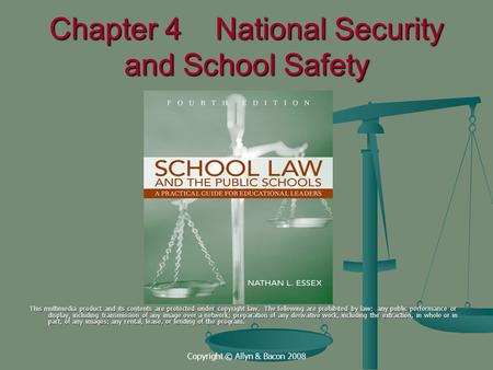 Copyright © Allyn & Bacon 2008 Chapter 4 National Security and School Safety This multimedia product and its contents are protected under copyright law.