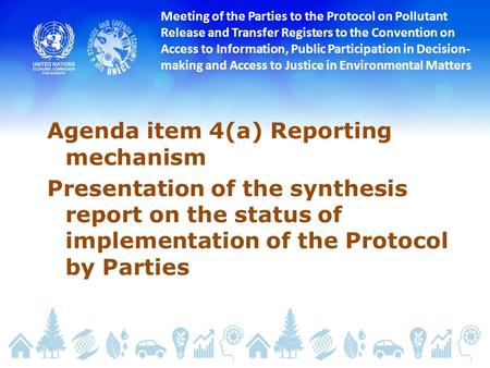 Meeting of the Parties to the Protocol on Pollutant Release and Transfer Registers to the Convention on Access to Information, Public Participation in.