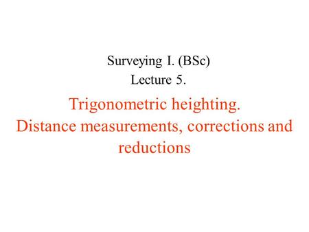 Trigonometric heighting.