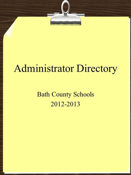 Administrator Directory Bath County Schools 2012-2013.
