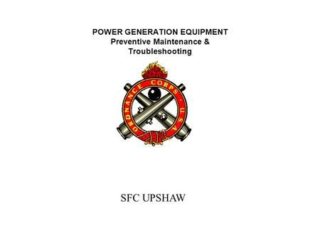 SFC UPSHAW POWER GENERATION EQUIPMENT Preventive Maintenance & Troubleshooting.