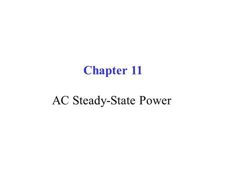 Chapter 11 AC Steady-State Power