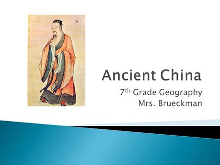 7 th Grade Geography Mrs. Brueckman. Yangshao settled near Huang He River Archeologists have uncovered many villages in northern China About 3000 B.C.E.