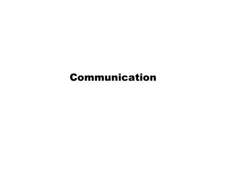 Communication. References Chapter 3, Tanenbaum and Van Steen Beej’s Network Programming Guide.